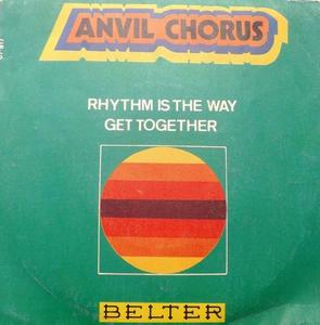 Anvil chorus rhythm is the way belter