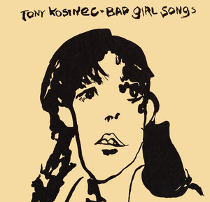 Kosinec  tony   bad girl songs front