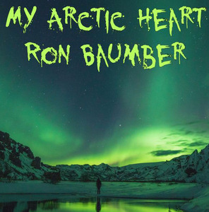 Ron baumber my arctic heart squared