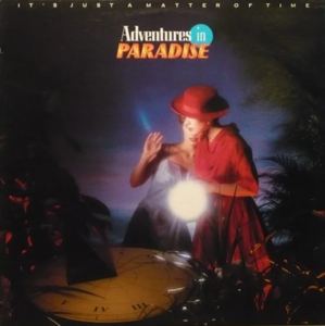Adventures in paradise %e2%80%93 it's just a matter of time front