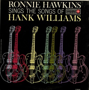 Ronnie hawkins sings the songs of hank williams front