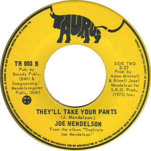 Joe mendelson theyll take your pants taurus