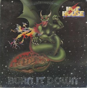 Hot house burn it down