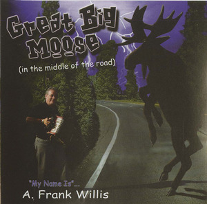 Cd a frank willis   great big moose %28in the middle of the road%29 front