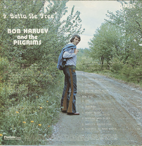 Bob harvey and the pilgrims   i gotta be free back