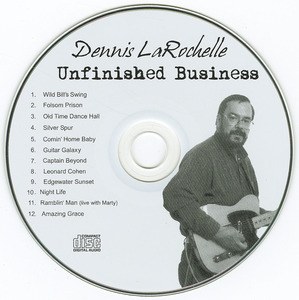 Cd dennis larochelle   unfinished business cd