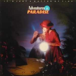 Adventures in paradise %e2%80%93 it's just a matter of time front