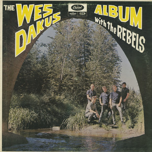 Wes dakus   the wes dakus album with the rebels front