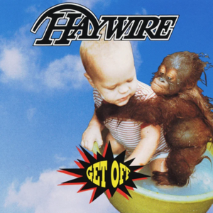 Haywire   get off fr0nt