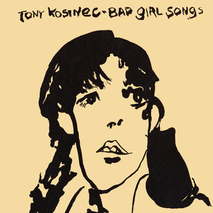 Kosinec  tony   bad girl songs front