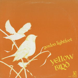 Gordon lightfoot   yellow bird front