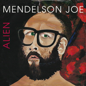 Mendelson joe alien anthem