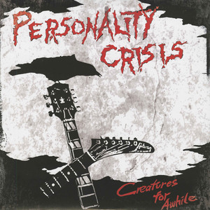 Personality crisis creatures for awhile front
