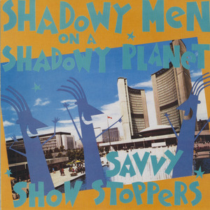 Shadowy men on a shadowy planet savvy show stoppers front