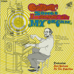 Art snider corny songs i play on my organ front