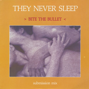 They never sleep   bite the bullet front