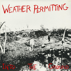 Weather permitting   into the ground front