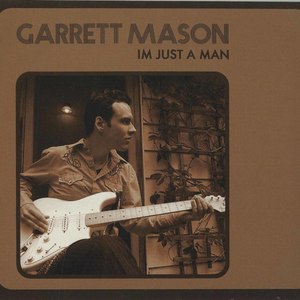 Cd garrett mason i'm just a man front