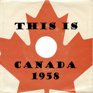 This is canada 1958 by rwilliston copy