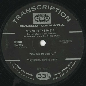 Willie dunn who were the ones cbc e795 side 01