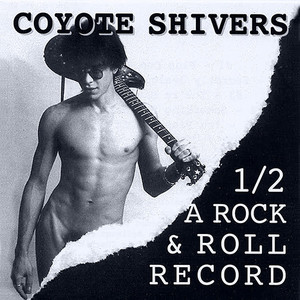 Coyote shivers %e2%80%93 12 a rock   roll record %281%29