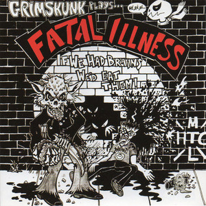 Grimskunk   grimskunk plays... fatal illness %28if we had brains we'd eat them!%29 %282%29