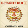 (Gotta) Get To It b/w Company Man (picture sleeve)
