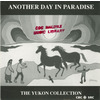 Another Day In Paradise: The Yukon Collection