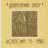 Saskatchewan Lady: Rosetown 75 Years 1909-1984