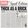 Thick As A Brick: The Synth Edition