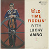 Old Time Fiddlin' With Lucky Ambo!