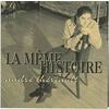 La même histoire
