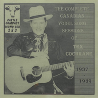 The Complete Canadian Yodel Song Sessions 1937-1939