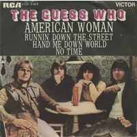 American Woman/ Runnin' Down the Street b/w Hand Me Down World/ No Time (picture sleeve)