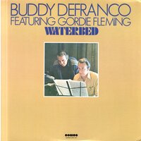 Gordie Fleming with Buddy DeFranco - Waterbed
