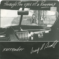 Through the Eyes of a Runaway b/w Surrender