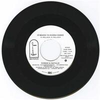 It Makes Ya Wanna Dance b/w It Makes Ya Wanna Dance