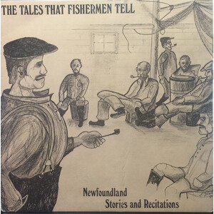 Tales Fishermen Tell: Newfoundland Stories & Recitations Comp