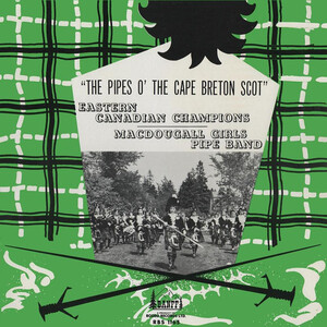 The Pipes O' The Cape Breton Scot: Eastern Canadian Champions (re-issue)