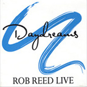 Daydreams: Rob Reed Live