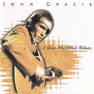 A Gene MacLellan Tribute