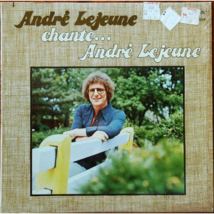 chante... André Lejeune