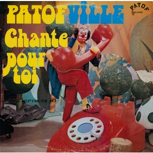 	Patofville - Patof chante pour toi