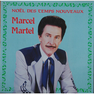 Noël Des Temps Nouveaux ( Noël Avec Marcel Martel)