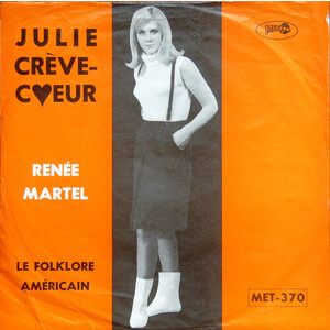 Julie Crève-Coeur (version Canadienne) / Le Folklore Américain (picture sleeve)