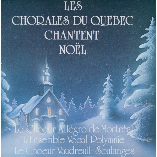 Les Chorales Du Québec Chantent Noël