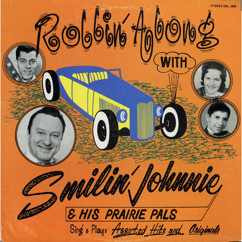 Rollin' Along With Smilin' Johnnie & His Prairie Pals: Sing & Play Assorted Hits and Originals