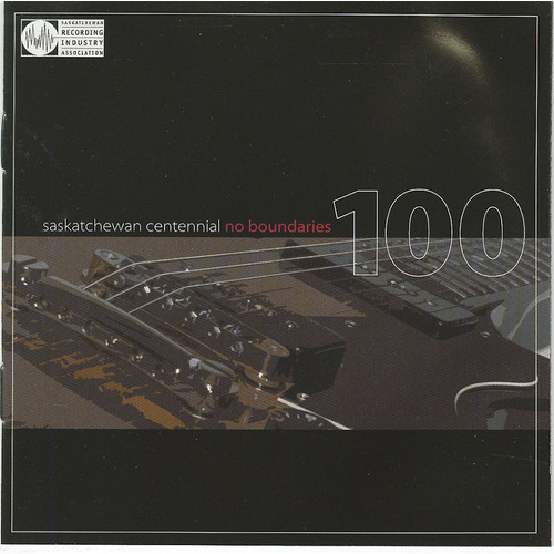 Saskatchewan Centennial: No Boundaries Volume 1
