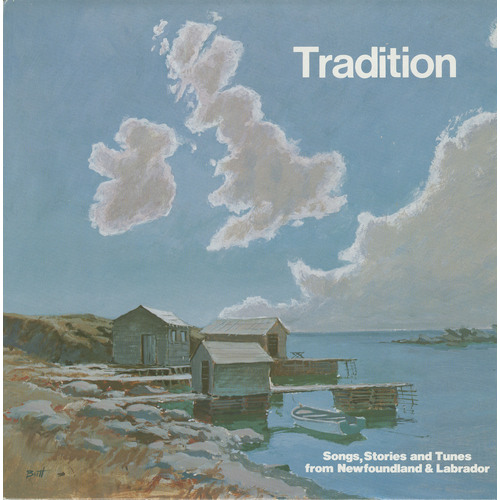 Tradition: Songs, Stories, and Tunes from Newfoundland & Labrador