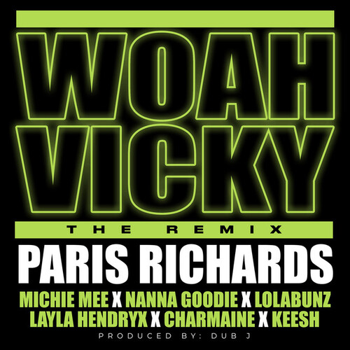 Woah Vicky (featuring Michie Mee, Nanna Goodie, LolaBunz, Layla Hendryx, Charmaine & TherealKeesh) (Remix)